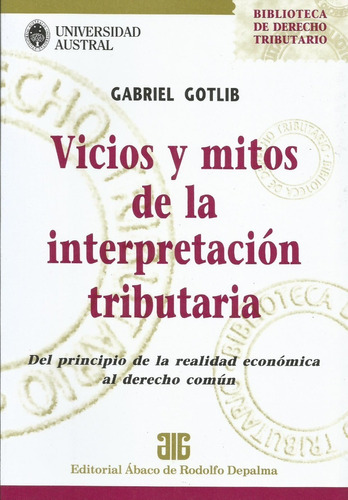 Vicios Y Mitos De La Interpretación Tributaria  Gotlib