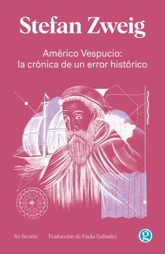 Americo Vespucio La Cronica De Un Error Historico, De Zweig, Stefan. Editorial Ediciones Godot En Español, 2025