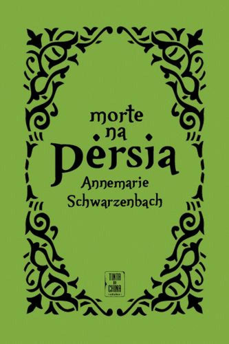 Morte Na Pérsia Schwarzenbach, Annemarie Tinta Da China