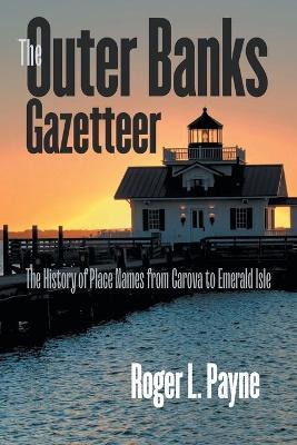 Libro The Outer Banks Gazetteer : The History Of Place Na...