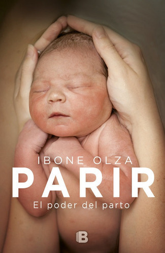 Parir, De Olza, Ibone. Editorial B (ediciones B), Tapa -1 En Español