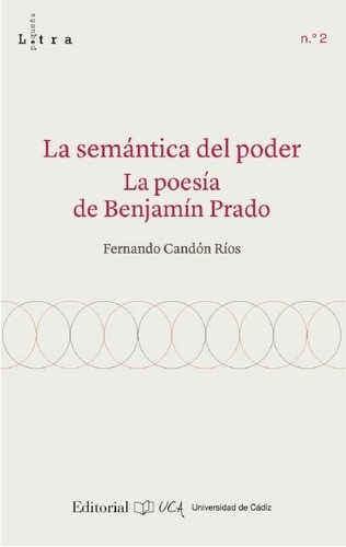 LA SEMANTICA DEL PODER LA POESIA DE BENJA, de CANDON RIOS, FERNANDO. Editorial UNIVERSIDAD DE CADIZ, tapa blanda en español