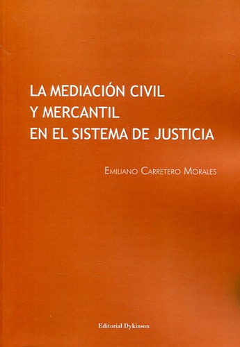 Mediacion Civil Y Mercantil En El Sistema De Justicia, La