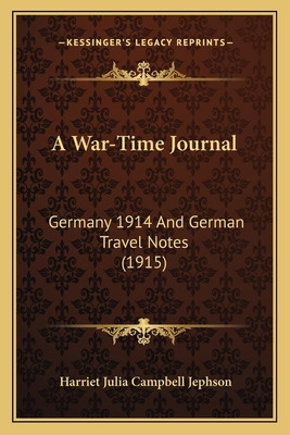 Libro A War-time Journal: Germany 1914 And German Travel ...