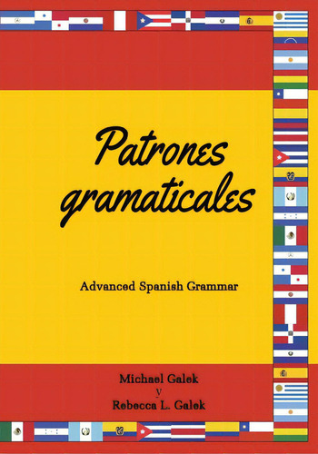 Patrones Gramaticales: Advanced Spanish Grammar, De Galek, Michael. Editorial Christian Faith Pub Inc, Tapa Blanda En Español