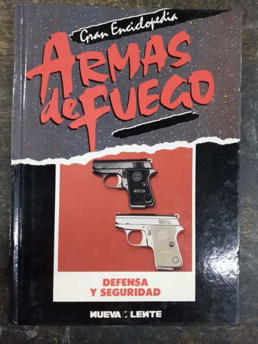 Imagen 1 de 4 de Defensa Y Seguridad * Gran Enciclopedia De Armas De Fuego * 