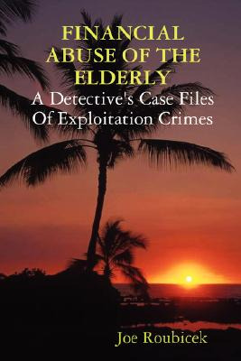 Libro Financial Abuse Of The Elderly; A Detective's Case ...