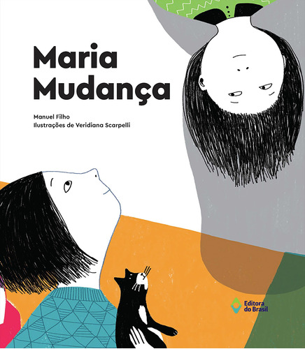Maria mudança, de Manuel Filho. Editora do Brasil, capa mole em português, 2017