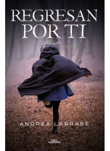 Libro Regresan Por Ti - Andrea Larrabe