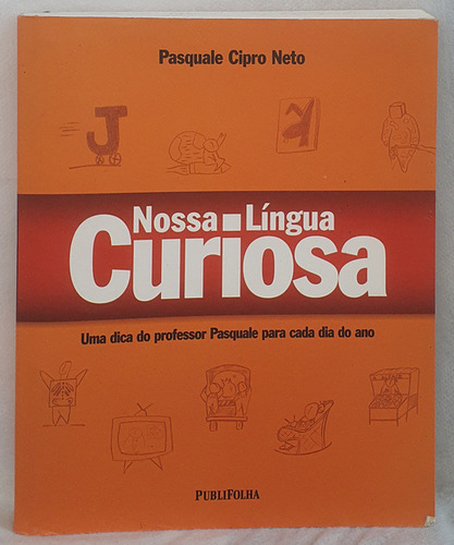Livro Nossa Língua Curiosa - Pasquale Cipro Neto - Editora Publifolha (Usado)