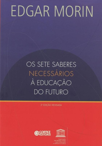 Os sete saberes necessários à educação do futuro, de Morin, Edgar. Cortez Editora e Livraria LTDA, capa mole em português, 2018