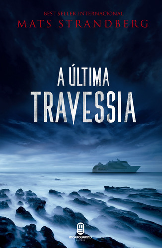 A Última Travessia, de Strandberg, Mats. Editora Morro Branco Ltda,Norstedts, capa mole em português, 2018