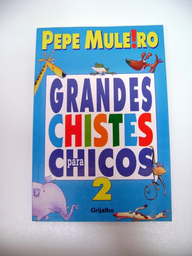 Grandes Chistes Para Chicos 2 Pepe Muleiro Usado Ok Boedo