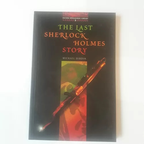 The Last Sherlock Holmes Story Michael Dibdin