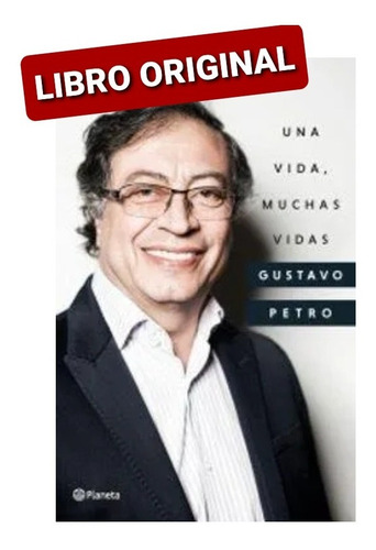 Una Vida  Muchas Vidas Gustavo Petro ( Nuevo Y Original)