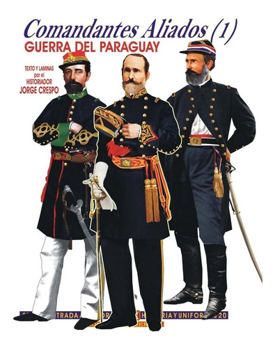 Libro Comandantes Aliados (1) Guerra Del Paraguay