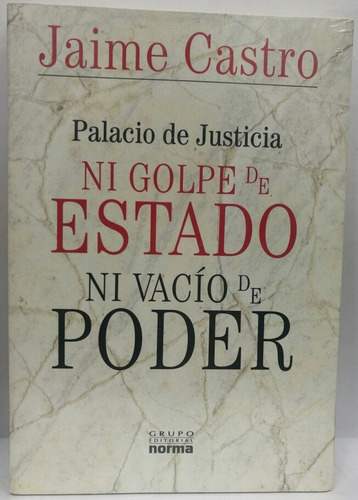 Palacio De Justicia Ni Golpe De Estado Ni Vacio De Poder