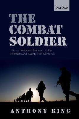 Libro The Combat Soldier : Infantry Tactics And Cohesion ...