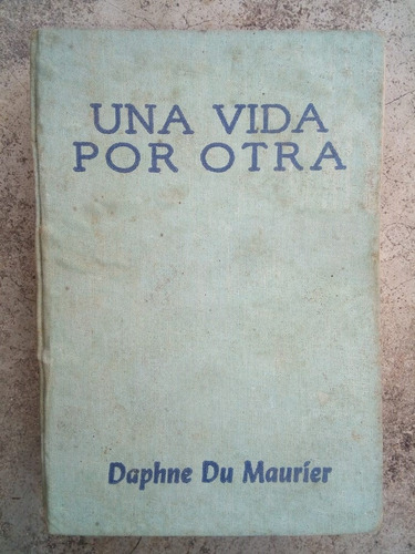 Libro Una Vida Por Otra Daphne Du Maurier Tapa Dura