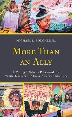 More Than An Ally : A Caring Solidarity Framework For Whi...