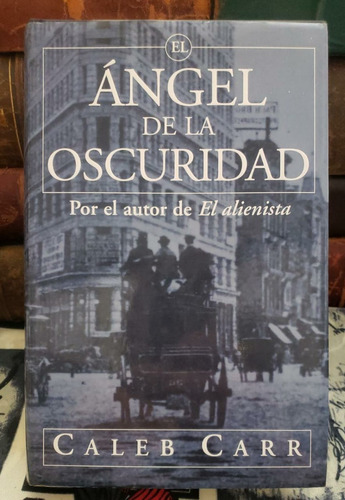 El Ángel De La Oscuridad - Caleb Carr