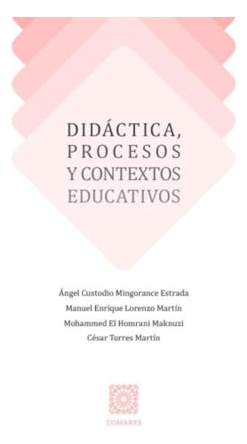 Didactica Procesos Y Contextos Educativos - Mingorance Estra