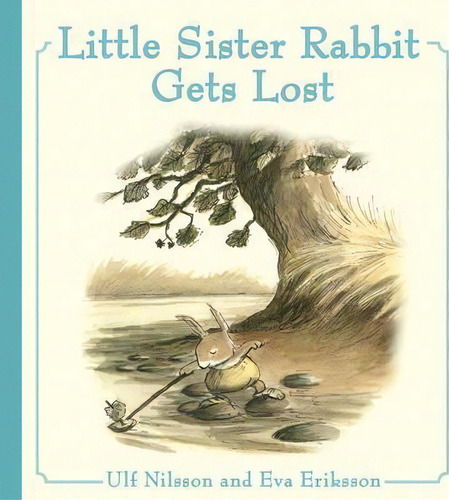 Little Sister Rabbit Gets Lost, De Ulf Nilsson. Editorial Floris Books, Tapa Dura En Inglés