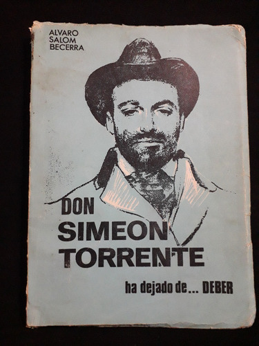 Álvaro Salom Becerra / Don Simeón Torrente.. (1ra. Edición  