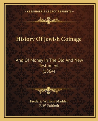 Libro History Of Jewish Coinage: And Of Money In The Old ...