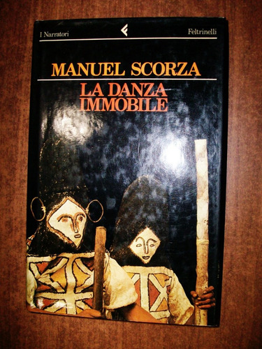 La Danza Immobile - Manuel Scorza - Feltrinelli En Italiano