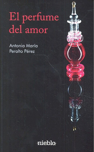 Libro El Perfume Del Amor - Marã­a Peralto, Antonia