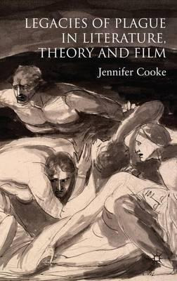 Legacies Of Plague In Literature, Theory And Film - J. Co...