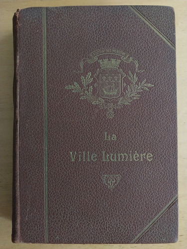 La Ville Lumiere. Anecdotes Et Documents.