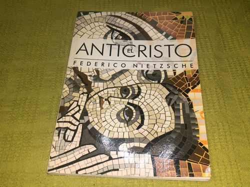 El Anticristo - Federico Nietzsche - Buró Editor