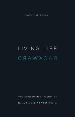 Libro Living Life Backward : How Ecclesiastes Teaches Us ...