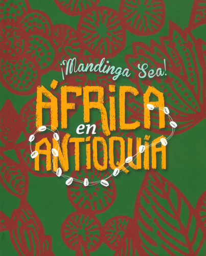 ¡mandinga Sea! áfrica En Antioquia