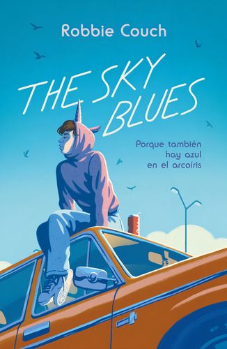 The Sky Blues Porque Tambien Hay Azul En El Arcoiris, De Couch, Robbie. Editorial Tbr, Tapa Blanda En Español