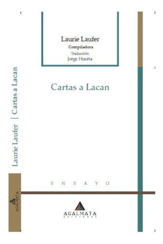 Cartas A Lacan, de Laufer, Laurie. Editorial Agalmata en español