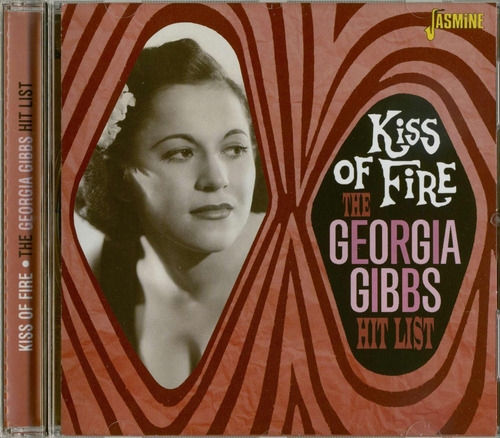 Cd: Kiss Of Fire - La Lista De Éxitos De Georgia Gibbs [grab