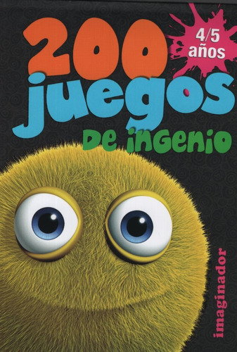 200 Juegos De Ingenio 4-5 Años