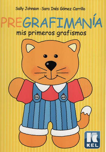 Pregrafimania - Mis Primeros Grafismos, de Johnson, Sally. Editorial KEL EDICIONES, tapa blanda en español, 2003