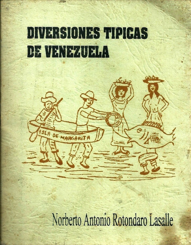 Diversiones Tipicas De Venezuela Norberto Antonio Rotondaro