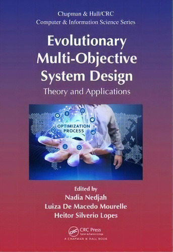 Evolutionary Multi-objective System Design : Theory And Applications, De Nadia Nedjah. Editorial Taylor & Francis Inc, Tapa Dura En Inglés, 2017