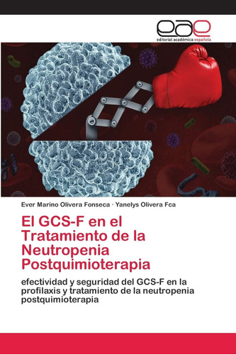 Libro: El Gcs-f En El Tratamiento De La Neutropenia Postquim