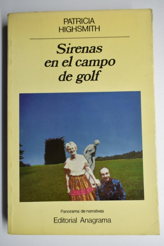 Sirenas En El Campo De Golf Patricia Highsmith          C169