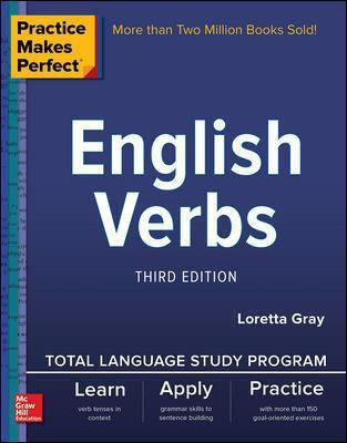 Practice Makes Perfect: English Verbs, Third Edition