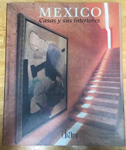 México: Casas Y Sus Interiores. Diarq. Prol Rafael Tovar