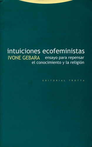 Intuiciones Ecofeministas, De Gebara, Ivone. Editorial Trotta, Tapa Blanda, Edición 1 En Español, 2000