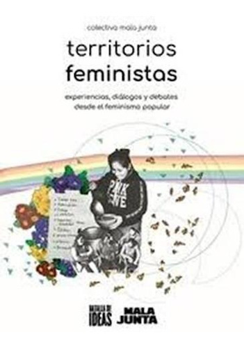 Territorios Feministas - Batalla De Ideas - Mala Junta