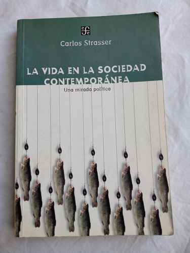 La Vida En Sociedad Contemporanea Carlos Strasser F.cultura